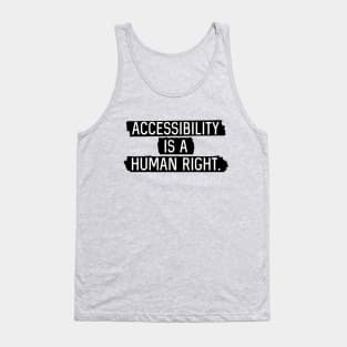 Black BG: Accessibility is a human right. Tank Top